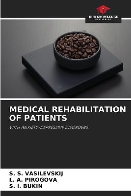 Medical Rehabilitation of Patients - S S Vasilevskij,L A Pirogova,S I Bukin - cover