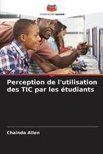 Perception de l'utilisation des TIC par les ?tudiants