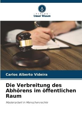 Die Verbreitung des Abh?rens im ?ffentlichen Raum - Carlos Alberto Videira - cover