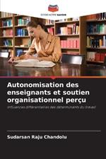 Autonomisation des enseignants et soutien organisationnel per?u