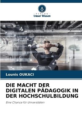 Die Macht Der Digitalen P?dagogik in Der Hochschulbildung - Lounis Oukaci - cover