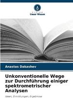 Unkonventionelle Wege zur Durchf?hrung einiger spektrometrischer Analysen