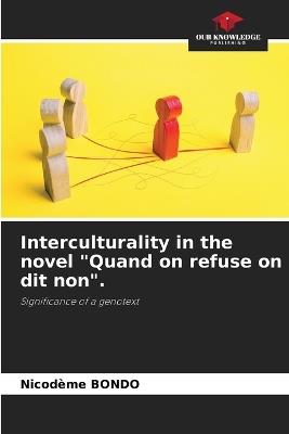 Interculturality in the novel "Quand on refuse on dit non". - Nicod?me Bondo - cover