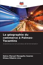 La g?ographie du commerce ? Palmas-Tocantins