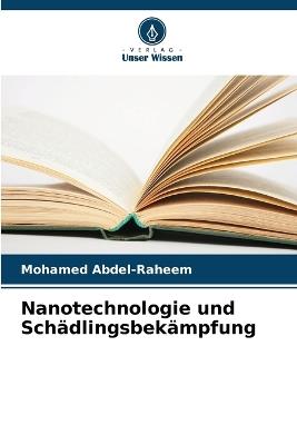 Nanotechnologie und Sch?dlingsbek?mpfung - Mohamed Abdel-Raheem - cover