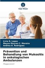 Pr?vention und Behandlung von Mukositis in onkologischen Ambulanzen