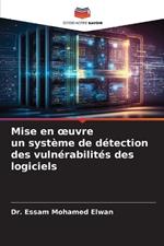 Mise en oeuvre un syst?me de d?tection des vuln?rabilit?s des logiciels