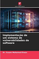 Implementa??o de um sistema de vulnerabilidades de software