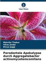 Parodontale Apokalypse durch Aggregatebacter actinomycetemcomitans