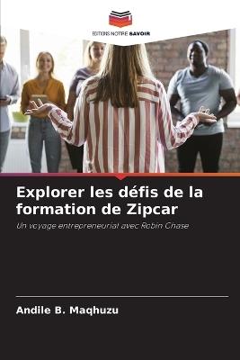 Explorer les d?fis de la formation de Zipcar - Andile B Maqhuzu - cover