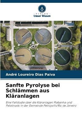 Sanfte Pyrolyse bei Schl?mmen aus Kl?ranlagen - Andr? Loureiro Dias Paiva - cover