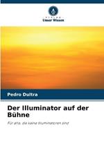 Der Illuminator auf der B?hne