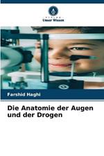 Die Anatomie der Augen und der Drogen