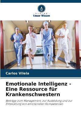 Emotionale Intelligenz - Eine Ressource f?r Krankenschwestern - Carlos Vilela - cover