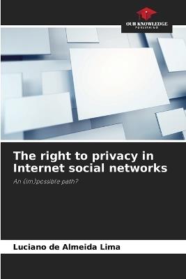 The right to privacy in Internet social networks - Luciano de Almeida Lima - cover