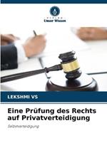 Eine Pr?fung des Rechts auf Privatverteidigung