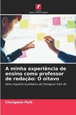 A minha experi?ncia de ensino como professor de reda??o: O oitavo