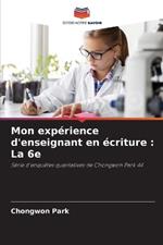 Mon exp?rience d'enseignant en ?criture: La 6e