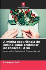 A minha experi?ncia de ensino como professor de reda??o: O 4o