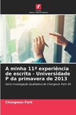 A minha 11a experi?ncia de escrita - Universidade P da primavera de 2013