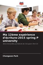 Ma 12?me exp?rience d'?criture-2015 spring P university