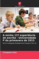 A minha 12a experi?ncia de escrita - Universidade P da primavera de 2015