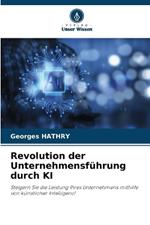 Revolution der Unternehmensf?hrung durch KI