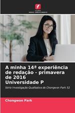 A minha 14a experi?ncia de reda??o - primavera de 2016 Universidade P