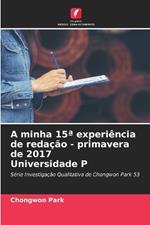 A minha 15a experi?ncia de reda??o - primavera de 2017 Universidade P