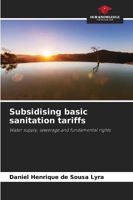 Subsidising basic sanitation tariffs - Daniel Henrique de Sousa Lyra - cover