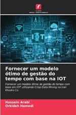 Fornecer um modelo ?timo de gest?o do tempo com base na IOT