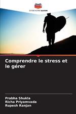 Comprendre le stress et le g?rer