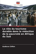 Le r?le du tourisme durable dans la r?duction de la pauvret? en Afrique du Sud