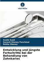 Entwicklung und j?ngste Fortschritte bei der Behandlung von Zahnkaries