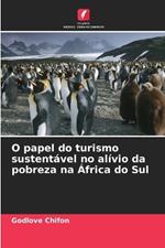 O papel do turismo sustent?vel no al?vio da pobreza na ?frica do Sul