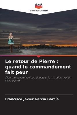 Le retour de Pierre: quand le commandement fait peur - Francisco Javier Garc?a Garc?a - cover