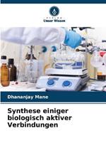 Synthese einiger biologisch aktiver Verbindungen