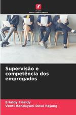 Supervis?o e compet?ncia dos empregados