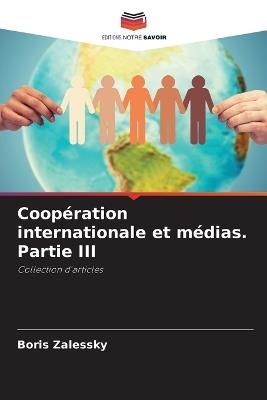 Coop?ration internationale et m?dias. Partie III - Boris Zalessky - cover