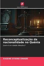 Reconceptualiza??o da nacionalidade no Qu?nia