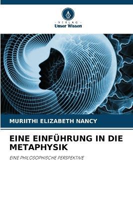 Eine Einf?hrung in Die Metaphysik - Muriithi Elizabeth Nancy - cover