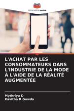 L'Achat Par Les Consommateurs Dans l'Industrie de la Mode ? l'Aide de la R?alit? Augment?e