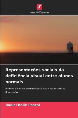 Representa??es sociais da defici?ncia visual entre alunos normais - Badiel Balie Pascal - cover