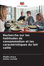 Recherche sur les habitudes de consommation et les caract?ristiques du lait caill?