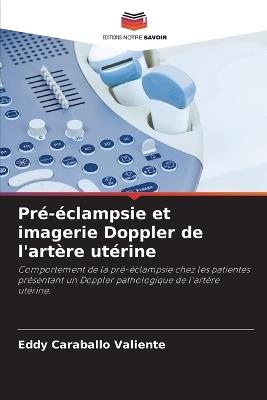 Pr?-?clampsie et imagerie Doppler de l'art?re ut?rine - Eddy Caraballo Valiente - cover