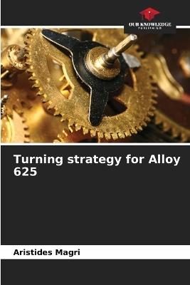 Turning strategy for Alloy 625 - Aristides Magri - cover