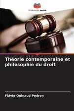 Th?orie contemporaine et philosophie du droit