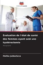 ?valuation de l'?tat de sant? des femmes ayant subi une hyst?rectomie