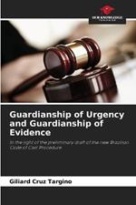 Guardianship of Urgency and Guardianship of Evidence