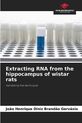 Extracting RNA from the hippocampus of wistar rats - Jo?o Henrique Diniz Brand?o Gerv?sio - cover